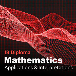 IB Mathematics: Applications and Interpretations